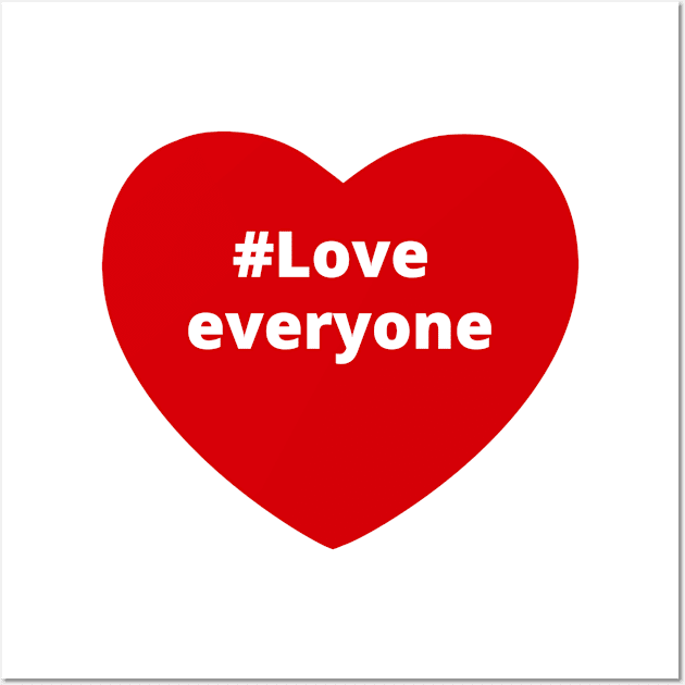 Love Everyone - Hashtag Heart Wall Art by support4love